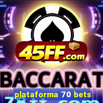 plataforma 70 bets